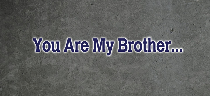 EPISODE 70 - You Are My Brother
